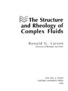 Ronald G. Larson  The Structure and Rheology of Complex Fluids