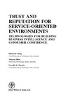 Chang E., Dillon T., Hussain F.  Trust and Reputation for Service-Oriented Environments: Technologies For Building Business Intelligence And Consumer Confidence