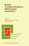 Leder G.C., Erkki Pehkonen, G?nter T?rner  Beliefs: A Hidden Variable in Mathematics Education? (Mathematics Education Library)