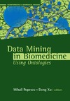 Popescu M., Xu D.  Data Mining in Biomedicine Using Ontologies (Artech House Series Bioinformatics & Biomedical Imaging)