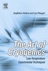Ventura G., Risegari L.  The Art of Cryogenics: Low-Temperature Experimental Techniques