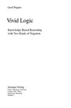 Wagner G.  Vivid Logic: Knowledge-Based Reasoning With Two Kinds of Negation