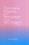 Panel to Evaluate the USDA's Methodology for Estimating, National Research Council  Estimating Eligibility and Participation for the WIC Program: Final Report