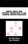 Flynn A. M., Theodore L.  Health, Safety, and Accident Management in the Chemical Process Industries: A Complete Compressed Domain Approach (Chemical Industries)