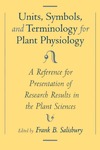 Frank B. Salisbury  Units, Symbols, and Terminology for Plant Physiology: A Reference for Presentation of Research Results in the Plant Sciences