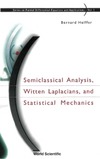 Bernard Helffer  Semiclassical Analysis, Witten Laplacians, and Statistical Mechanics