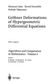 Saito M., Sturmfels D., Takayama N.  Groebner Deformations of Hypergeometric Differential Equations, Algorithms and Computation in Mathematics, Volume 6