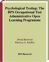 Bartram D., Lindley P.  Psychological Testing: BPS Occupational Test  Administration Open Learning Programme