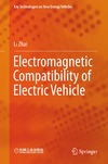 Zhai L.  Electromagnetic Compatibility of Electric Vehicle (Key Technologies on New Energy Vehicles)