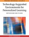 O'Donoghue J.  Technology-Supported Environments for Personalized Learning: Methods and Case Studies (Premier Reference Source)