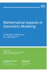 Micchelli C.  Mathematical Aspects of Geometric Modeling