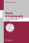 Daniele Micciancio  Theory of Cryptography: 7th Theory of Cryptography Conference, TCC 2010, Zurich, Switzerland, February 9-11, 2010, Proceedings (Lecture Notes in Computer Science / Security and Cryptology)