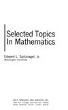 Edward L Spitznagel  Selected topics in mathematics