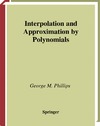 Phillips G.  Interpolation and Approximation by Polynomials