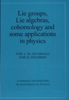 Azcarraga J., Izquierdo J. — Lie groups, Lie algebras, cohomology and some applications in physics