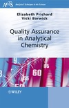 Prichard E., Barwick V.  Quality Assurance in Analytical Chemistry (Analytical Techniques in the Sciences (AnTs) *)