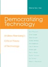 Tyler Veak  Democratizing Technology: Andrew Feenberg's Critical Theory of Technology