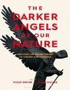 Philip Dwyer, Mark Micale  The Darker Angels of Our Nature