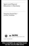 Naul R.  Sport and Physical Education in Germany (Iscpes Book Series.)