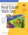 Sweeney S.  101 Ways to Promote Your Real Estate Web Site: Filled with Proven Internet Marketing Tips, Tools, and Techniques to Draw Real Estate Buyers and Sellers to Your Site (101 Ways series)
