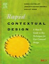Holtzblatt K., Wendell J., Wood Sh.  Rapid Contextual Design: A How-to Guide to Key Techniques for User-Centered Design