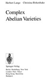 Lange H., Birkenhake C. — Complex Abelian Varieties (Grundlehren Der Mathematischen Wissenschaften)