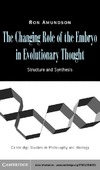 Ron Amundson  The Changing Role of the Embryo in Evolutionary Thought: Roots of Evo-Devo (Cambridge Studies in Philosophy and Biology)
