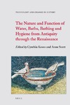 Cynthia Kosso, Anne Scott — The Nature and Function of Water, Baths, Bathing and Hygiene from Antiquity through the Renaissance (Technology and Change in History)