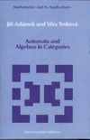 Adamek J., Trnkova V.  Automata and Algebras in Categories (Mathematics and its Applications)