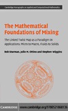 Sturman R., Ottino J., Wiggins S.  The Mathematical Foundations of Mixing: The Linked Twist Map as a Paradigm in Applications: Micro to Macro, Fluids to Solids (Cambridge Monographs on Applied and Computational Mathematics)