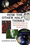 Stein S.  How the other half thinks: adventures in mathematical reasoning