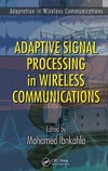 Ibnkahla M.  Adaptive signal processing in Wireless Communications