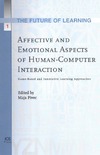 Pivec M.  Affective and Emotional Aspects of Human-Computer Interaction: Game- and Innovative Learning Approaches: Volume 1 Future of Learning