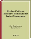 Bradbary D., Garrett D.  Herding Chickens: Innovative Techniques for Project Management