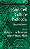 Victor M. Loyola-Vargas, Felipe Vazquez-Flota  Plant Cell Culture Protocols