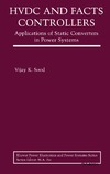 Sood V.  HVDS and FACTS Controllers Applications of Static Converters in Power Systems