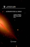 Fridman A., Marov M., Kovalenko I.  Astrophysical Disks: Collective and Stochastic Phenomena (Astrophysics and Space Science Library)