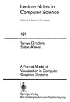 Onodera T., Kawai S.  A Formal Model of Visualization in Computer Graphics Systems (Lecture Notes in Computer Science)