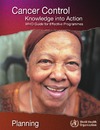 0  Cancer Control: Knowledge into Action. WHO Guide for Effective Programmes. Planning