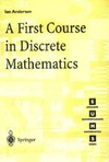 Anderson I.  A First Course in Discrete Mathematics (Springer Undergraduate Mathematics Series)