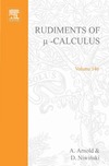 Arnold A., Niwinski D.  Rudiments of mu-calculus (Studies in Logic and the Foundations of Mathematics)