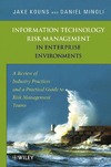 Kouns J., Minoli D.  Information Technology Risk Management in Enterprise Environments: A Review of Industry Practices and a Practical Guide to Risk Management Teams