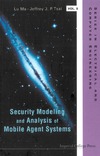 Tsai J., Ma L.  Security Modeling And Analysis of Mobile Agent Systems