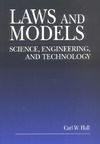 Hall C.  Laws and Models: Science, Engineering, and Technology