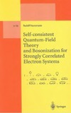 Rudolf Haussmann  Self-Consistent Quantum-Field Theory and Bosonization for Strongly Correlated Electron Systems