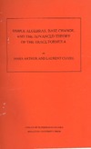 Arthur J., Clozel L.  Simple Algebras, Base Change, and the Advanced Theory of the Trace Formula