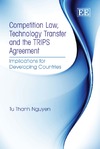 Nguyen T.T.  Competition Law, Technology Transfer and the TRIPS Agreement: Implications for Developing Countries