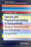 Dekker J.  Exercise and Physical Functioning in Osteoarthritis: Medical, Neuromuscular and Behavioral Perspectives