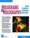 Vacca J.R.  Holograms & Holography: Design, Techniques & Commercial Applications