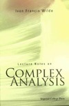 Wilde I. F.  Lecture Notes On Complex Analysis